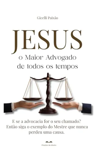 Capa do livro Jesus, o maior advogado de todos os tempos